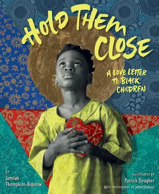 Hold Them Close : Une lettre d'amour aux enfants noirs - Hold Them Close: A Love Letter to Black Children