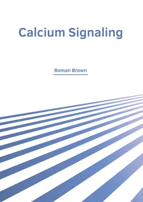 La signalisation calcique - Calcium Signaling