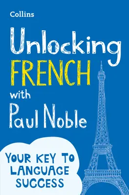 Débloquer le français avec Paul Noble - Unlocking French with Paul Noble