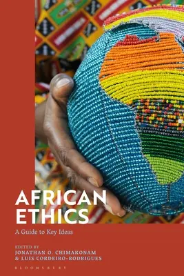 L'éthique africaine : Un guide des idées clés - African Ethics: A Guide to Key Ideas