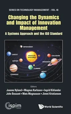 Changer la dynamique et l'impact de la gestion de l'innovation : Une approche systémique et la norme ISO - Changing the Dynamics and Impact of Innovation Management: A Systems Approach and the ISO Standard