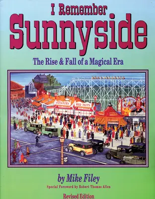 Je me souviens de Sunnyside : L'essor et le déclin d'une époque magique - I Remember Sunnyside: The Rise & Fall of a Magical Era