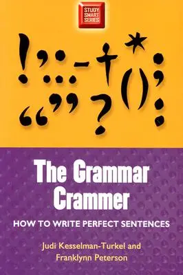 Grammar Crammer : Comment écrire des phrases parfaites - Grammar Crammer: How to Write Perfect Sentences
