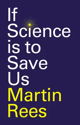 Si la science doit nous sauver - If Science Is to Save Us