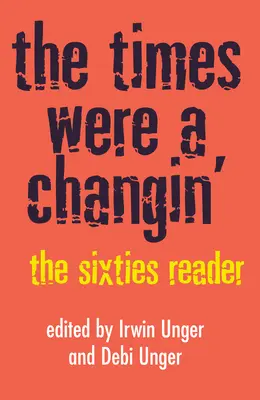 Les temps changent : Le lecteur des années soixante - The Times Were a Changin': The Sixties Reader