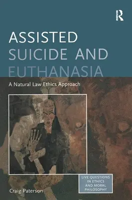 Suicide assisté et euthanasie : une approche éthique du droit naturel - Assisted Suicide and Euthanasia: A Natural Law Ethics Approach