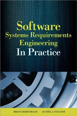Ingénierie des exigences des logiciels et des systèmes : En pratique - Software & Systems Requirements Engineering: In Practice