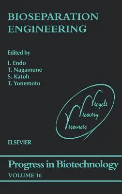 Ingénierie de la bioséparation : Volume 16 - Bioseparation Engineering: Volume 16