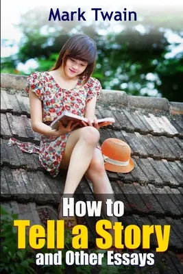 Comment raconter une histoire et autres essais - How to Tell a Story and Other Essays
