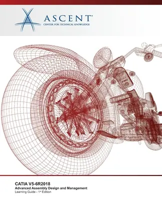 Catia V5-6r2018 : Conception et gestion avancées des assemblages - Catia V5-6r2018: Advanced Assembly Design and Management