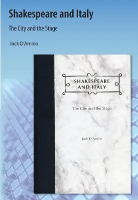 Shakespeare et l'Italie : La ville et la scène - Shakespeare and Italy: The City and the Stage