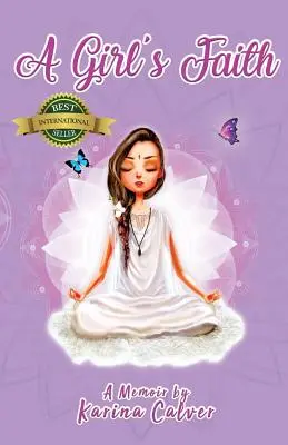 La foi d'une fille : Un mémoire de Karina Calver - A Girl's Faith: A Memoir by Karina Calver