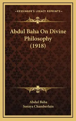 Abdul Baha sur la philosophie divine (1918) - Abdul Baha On Divine Philosophy (1918)