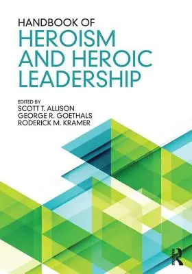 Manuel de l'héroïsme et du leadership héroïque - Handbook of Heroism and Heroic Leadership