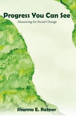 Le progrès visible : Mesurer le changement social - Progress You Can See: Measuring for Social Change