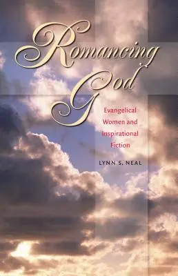 Romancing God : Les femmes évangéliques et la fiction inspirante - Romancing God: Evangelical Women and Inspirational Fiction