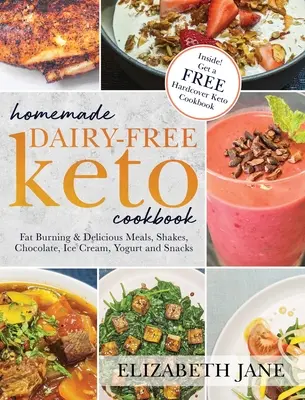 Homemade Dairy-Free Keto Cookbook : Fat Burning & Delicious Meals, Shakes, Chocolate, Ice Cream, Yogurt and Snacks (en anglais) - Homemade Dairy-Free Keto Cookbook: Fat Burning & Delicious Meals, Shakes, Chocolate, Ice Cream, Yogurt and Snacks