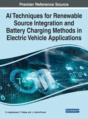 Techniques d'intelligence artificielle pour l'intégration des sources d'énergie renouvelables et méthodes de charge des batteries dans les véhicules électriques - AI Techniques for Renewable Source Integration and Battery Charging Methods in Electric Vehicle Applications