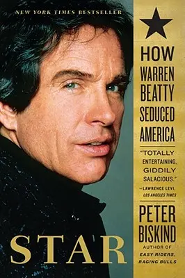 Star : Comment Warren Beatty a séduit l'Amérique - Star: How Warren Beatty Seduced America