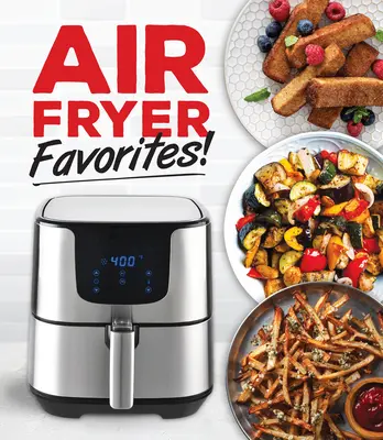 Favoris de la friteuse ! - Air Fryer Favorites!