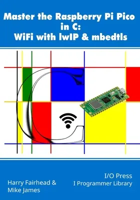 Maîtriser le Raspberry Pi Pico en C : WiFi avec lwIP & mbedtls - Master the Raspberry Pi Pico in C: WiFi with lwIP & mbedtls