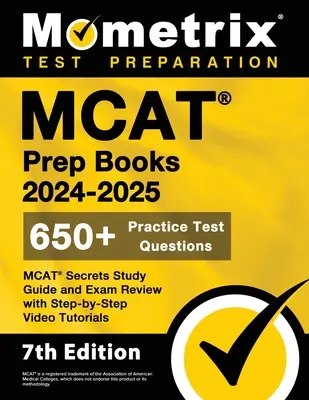Le guide de préparation au MCAT 2024-2025 - 650+ questions de test pratiques, le guide d'étude MCAT Secrets et la révision de l'examen avec des tutoriels vidéo étape par étape : [7ème édition] - MCAT Prep Books 2024-2025 - 650+ Practice Test Questions, MCAT Secrets Study Guide and Exam Review with Step-by-Step Video Tutorials: [7th Edition]