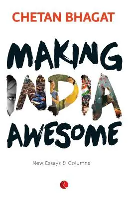 Rendre l'Inde géniale : Nouveaux essais et chroniques - Making India Awesome: New Essays and Columns