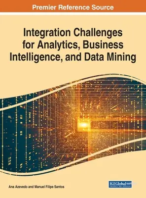 Les défis de l'intégration pour l'analyse, la veille stratégique et l'exploration de données - Integration Challenges for Analytics, Business Intelligence, and Data Mining