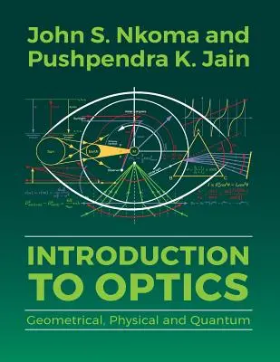 Introduction à l'optique : Géométrique, physique et quantique - Introduction to Optics: Geometrical, Physical and Quantum