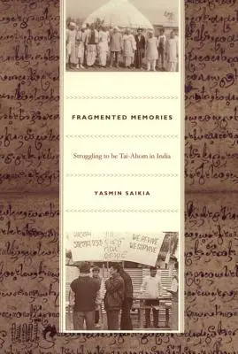 Mémoires fragmentées : La lutte pour être Tai-Ahom en Inde - Fragmented Memories: Struggling to be Tai-Ahom in India