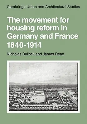 Le mouvement pour la réforme du logement en Allemagne et en France, 1840-1914 - The Movement for Housing Reform in Germany and France, 1840-1914