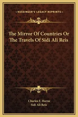 Le miroir des pays ou les voyages de Sidi Ali Reis - The Mirror Of Countries Or The Travels Of Sidi Ali Reis