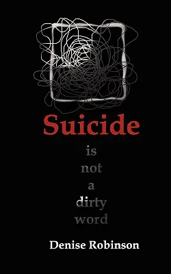 Le suicide n'est pas un gros mot - Suicide Is Not a Dirty Word