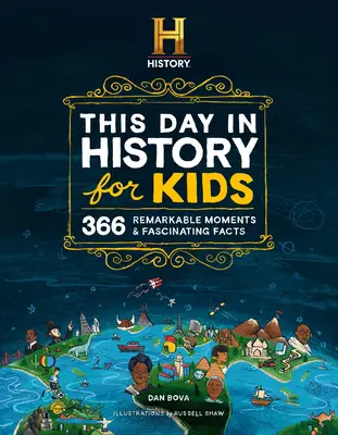 The History Channel This Day in History for Kids : 1001 Remarkable Moments and Fascinating Facts (Cette journée d'histoire pour les enfants : 1001 moments remarquables et faits fascinants) - The History Channel This Day in History for Kids: 1001 Remarkable Moments and Fascinating Facts