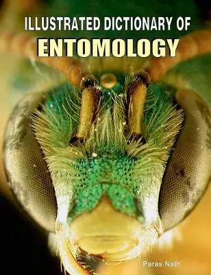 Dictionnaire illustré d'entomologie - Illustrated Dictionary of Entomology