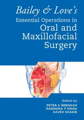 Bailey & Love's Essential Operations in Oral & Maxillofacial Surgery (Les opérations essentielles en chirurgie orale et maxillo-faciale) - Bailey & Love's Essential Operations in Oral & Maxillofacial Surgery