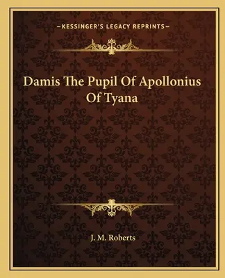 Damis, l'élève d'Apollonios de Tyane - Damis The Pupil Of Apollonius Of Tyana