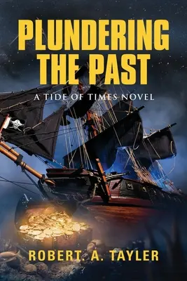 Le pillage du passé : La marée des temps, volume 1 - Plundering the Past: Tide of Times, Volume 1