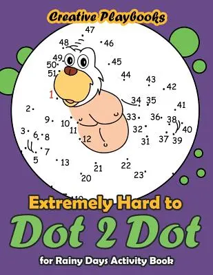 Cahier d'activités pour les jours de pluie : Extrêmement difficile à pointer 2 points - Extremely Hard to Dot 2 Dot for Rainy Days Activity Book