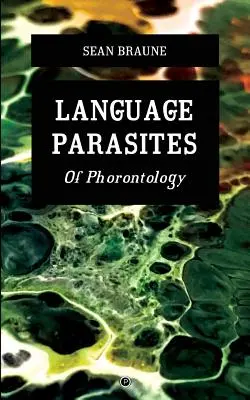 Parasites du langage : De la phorontologie - Language Parasites: Of Phorontology