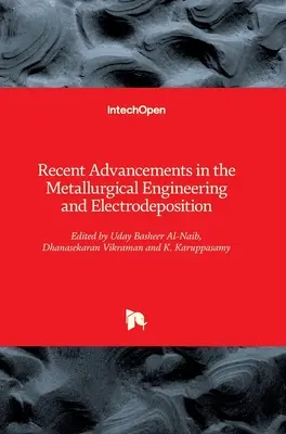 Progrès récents dans l'ingénierie métallurgique et l'électrodéposition - Recent Advancements in the Metallurgical Engineering and Electrodeposition
