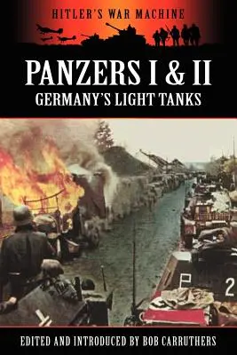 Panzers I & II - Les chars légers allemands - Panzers I & II - Germany's Light Tanks