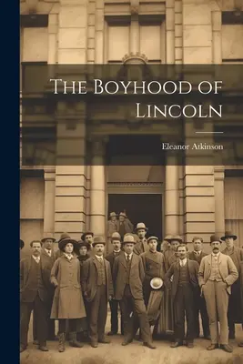 L'enfance de Lincoln - The Boyhood of Lincoln