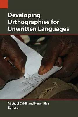 Développer des orthographes pour les langues non écrites - Developing Orthographies for Unwritten Languages