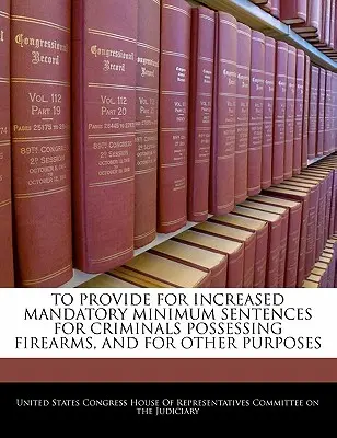 Prévoir des peines minimales obligatoires plus lourdes pour les criminels en possession d'armes à feu, et à d'autres fins - To Provide for Increased Mandatory Minimum Sentences for Criminals Possessing Firearms, and for Other Purposes