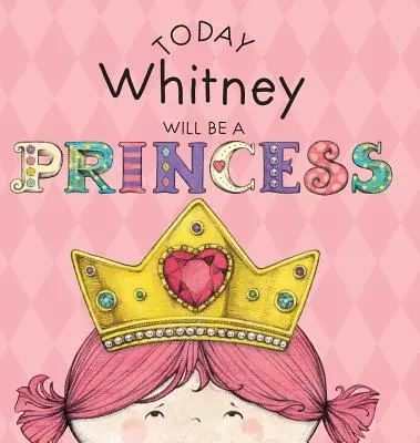 Aujourd'hui Whitney sera une princesse - Today Whitney Will Be a Princess