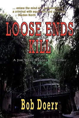 Loose Ends Kill : (A Jim West Mystery Thriller Series Book 3) - Loose Ends Kill: (A Jim West Mystery Thriller Series Book 3)