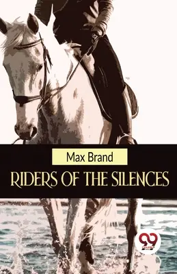 Les cavaliers du silence - Riders Of The Silences