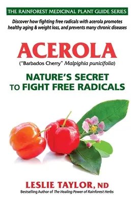 Acérola : Le secret de la nature pour combattre les radicaux libres - Acerola: Nature's Secret to Fight Free Radicals