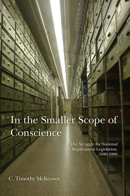 Dans le cadre restreint de la conscience : La lutte pour une législation nationale sur le rapatriement, 1986-1990 - In the Smaller Scope of Conscience: The Struggle for National Repatriation Legislation, 1986-1990